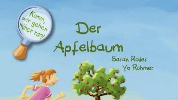 Cover Komm, wir gehen näher ran! - Der Apfelbaum 